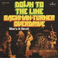 Bachman Turner Overdrive : Down to the Line - She's a Devil